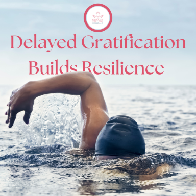 Delayed Gratification Build Resilience